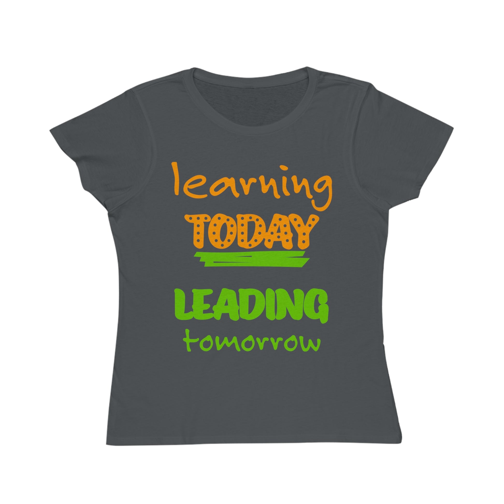 Empowering Women’s T-Shirt, Organic Cotton Tee, Motivational Shirt, Learning & Leading, Back to School, Teacher Gift